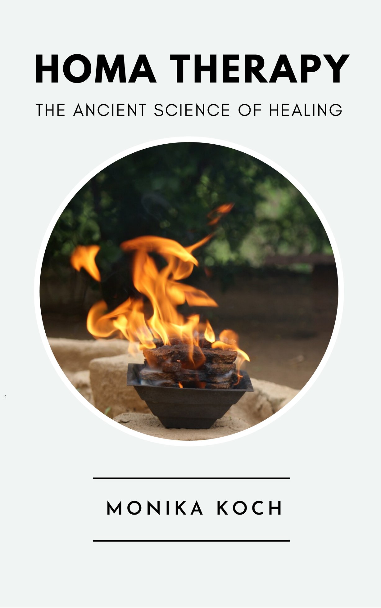 Homa Therapy The Ancient Science of Healing