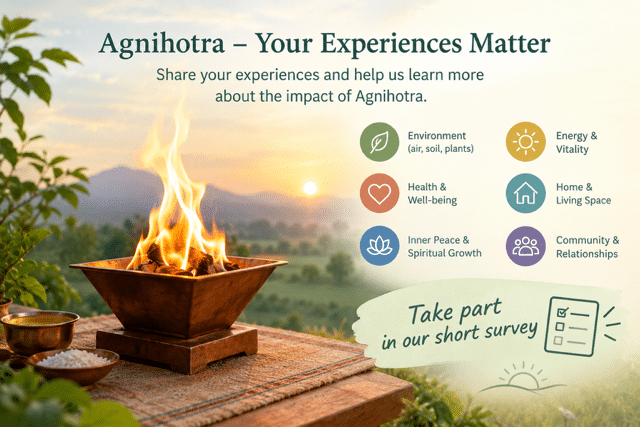 Agnihotra — Your Experiences Matter